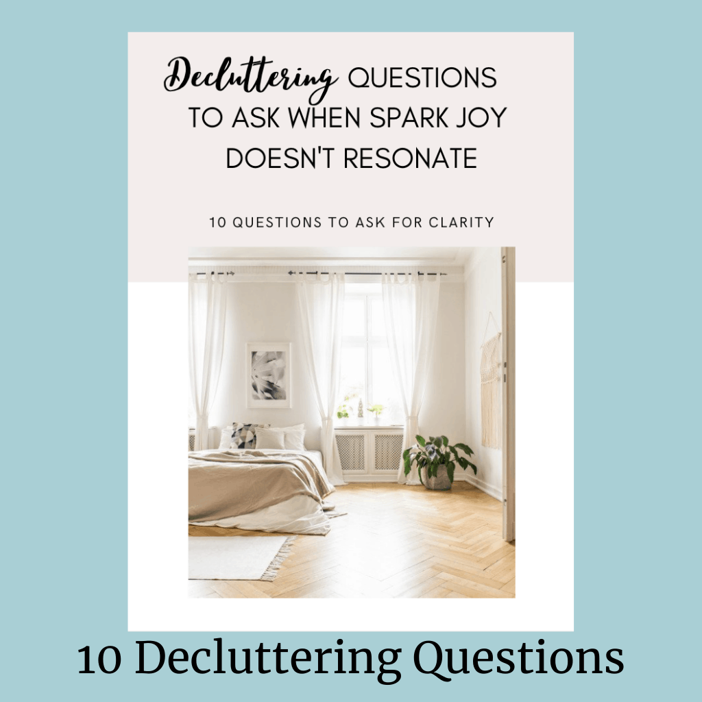 10 Decluttering Questions to ask when spark joy doesn't resonate