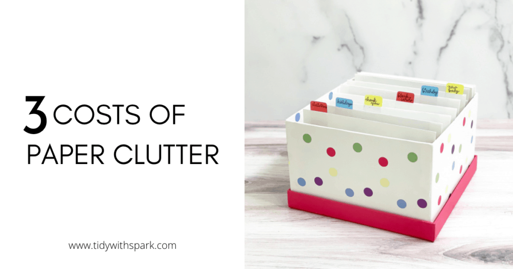 The 3 Costs of Paper Clutter Tidy with spark blog