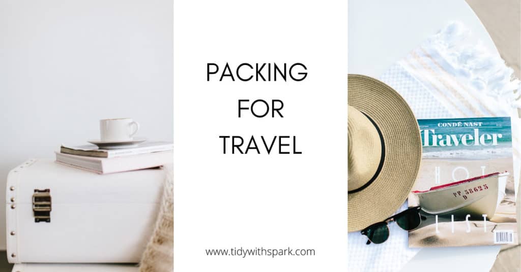 5 tips on packing for short term travel promotional image for tidy with spark