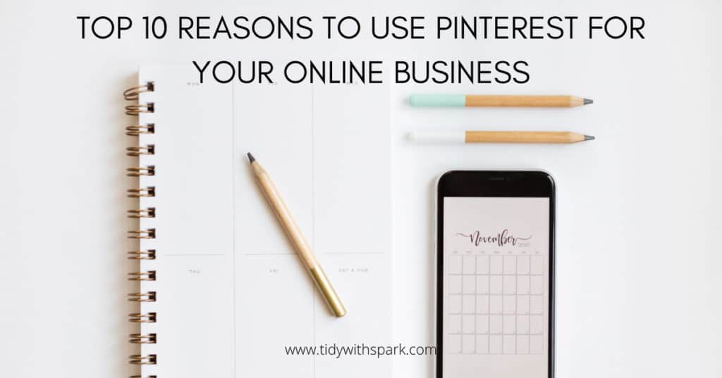 Top 10 reasons to use Pinterest promotional image for tidy with spark blog