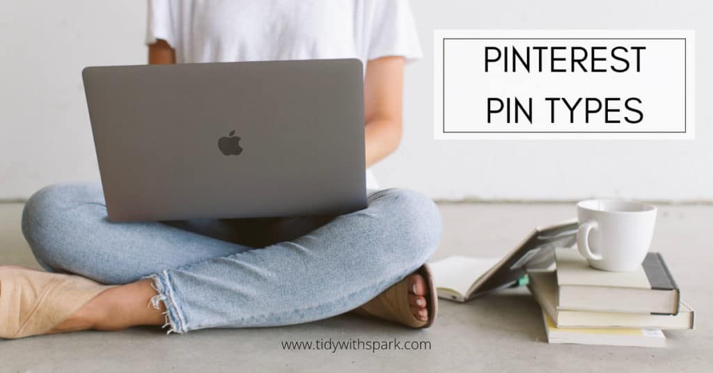 Promotional image for Pinterest Pin Types post for tidy with spark blog