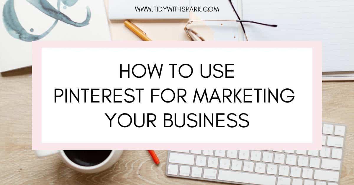 How to use Pinterest for marketing your business