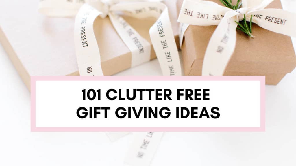 wrapped up presents with text overlay 101 clutter free gift giving ideas