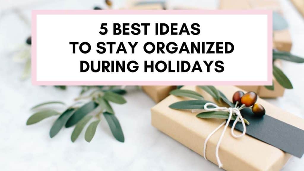 5 Best ideas to stay organized during holidays thumbnail