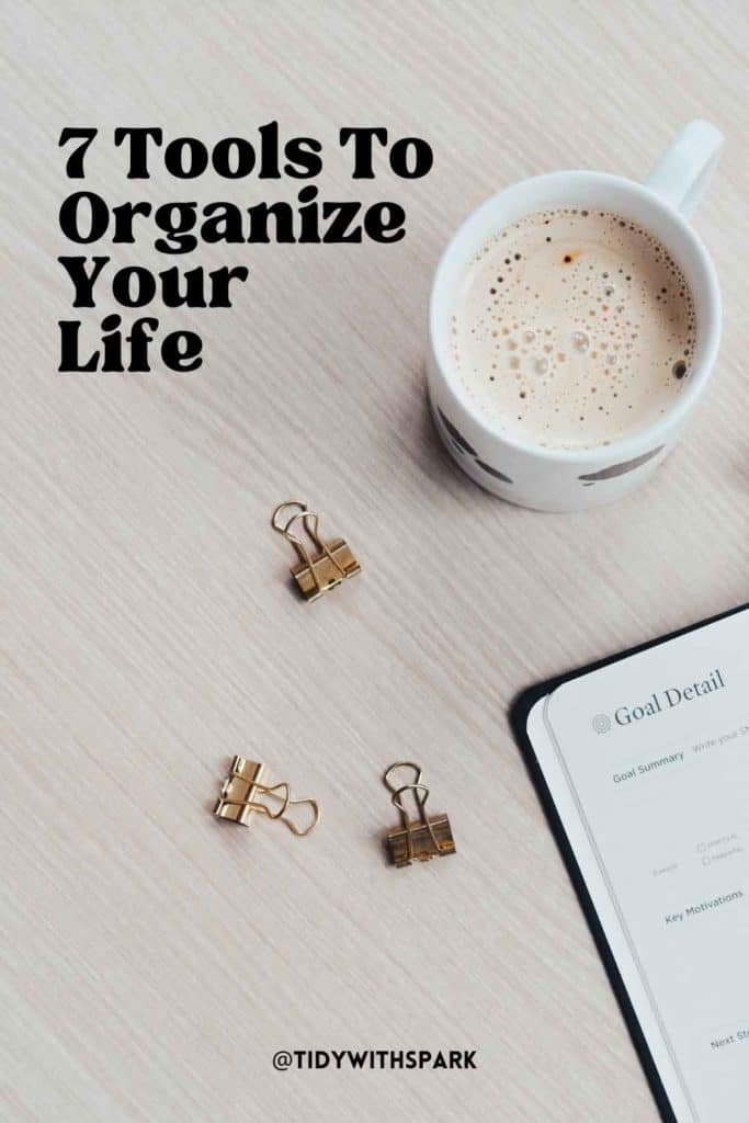 7 tools to organize your life