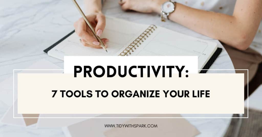 7 tools to organize your life