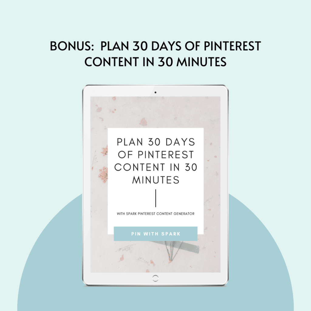 Plan 30 Days of Pinterest Content in 30 Minutes Pin with SPARK Bonus