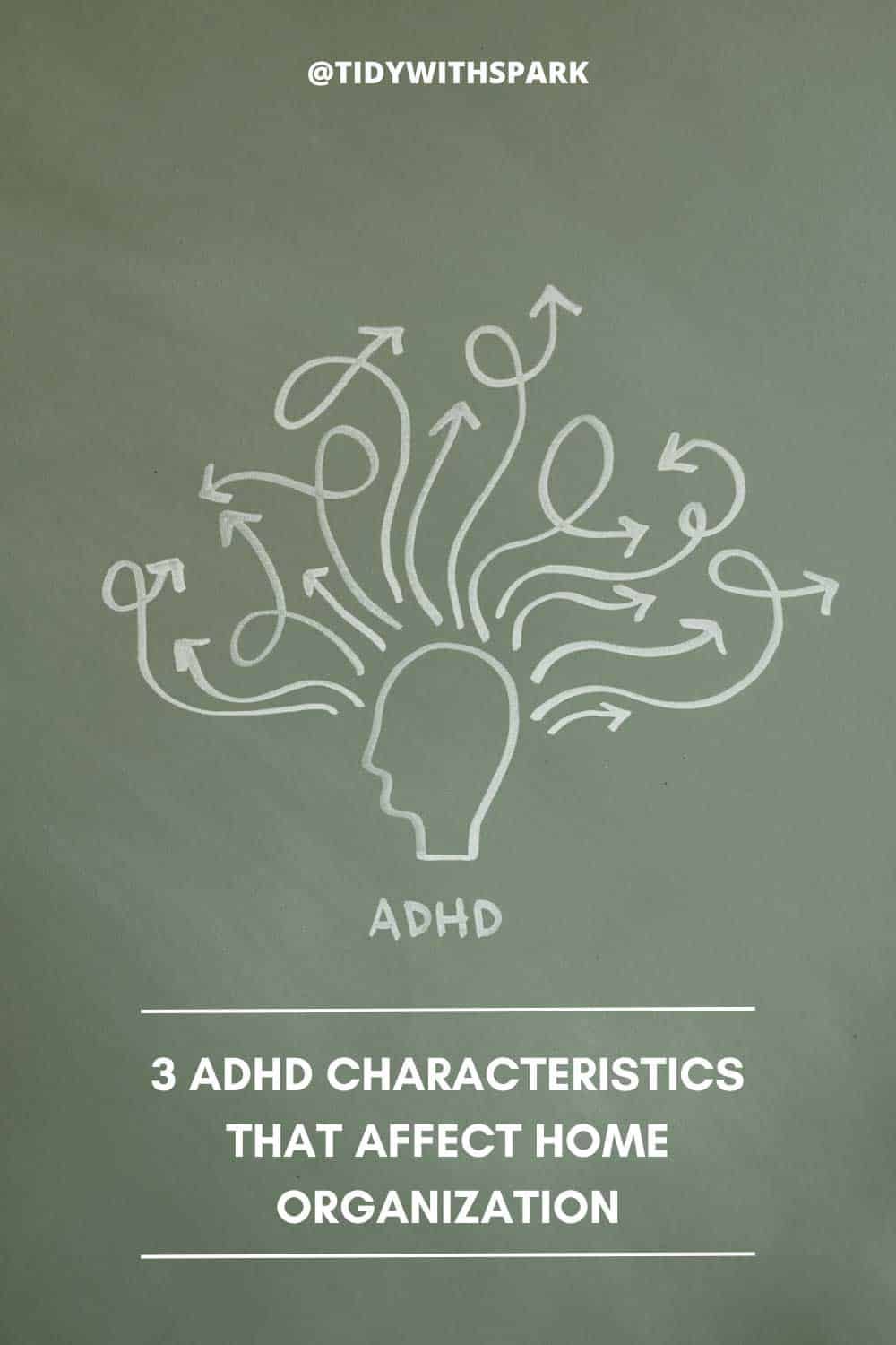3 ADHD Characteristics that affect home organization