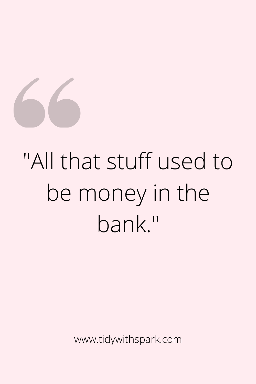 All that stuff used to be money in the bank quote graphic - tidywithspark