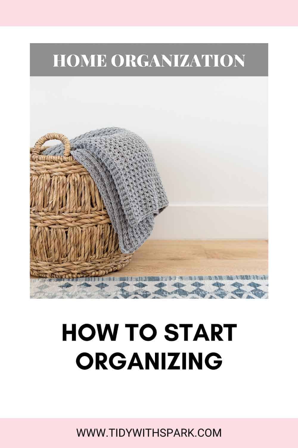 Where to start when organizing your home promotional image for tidy with spark blog