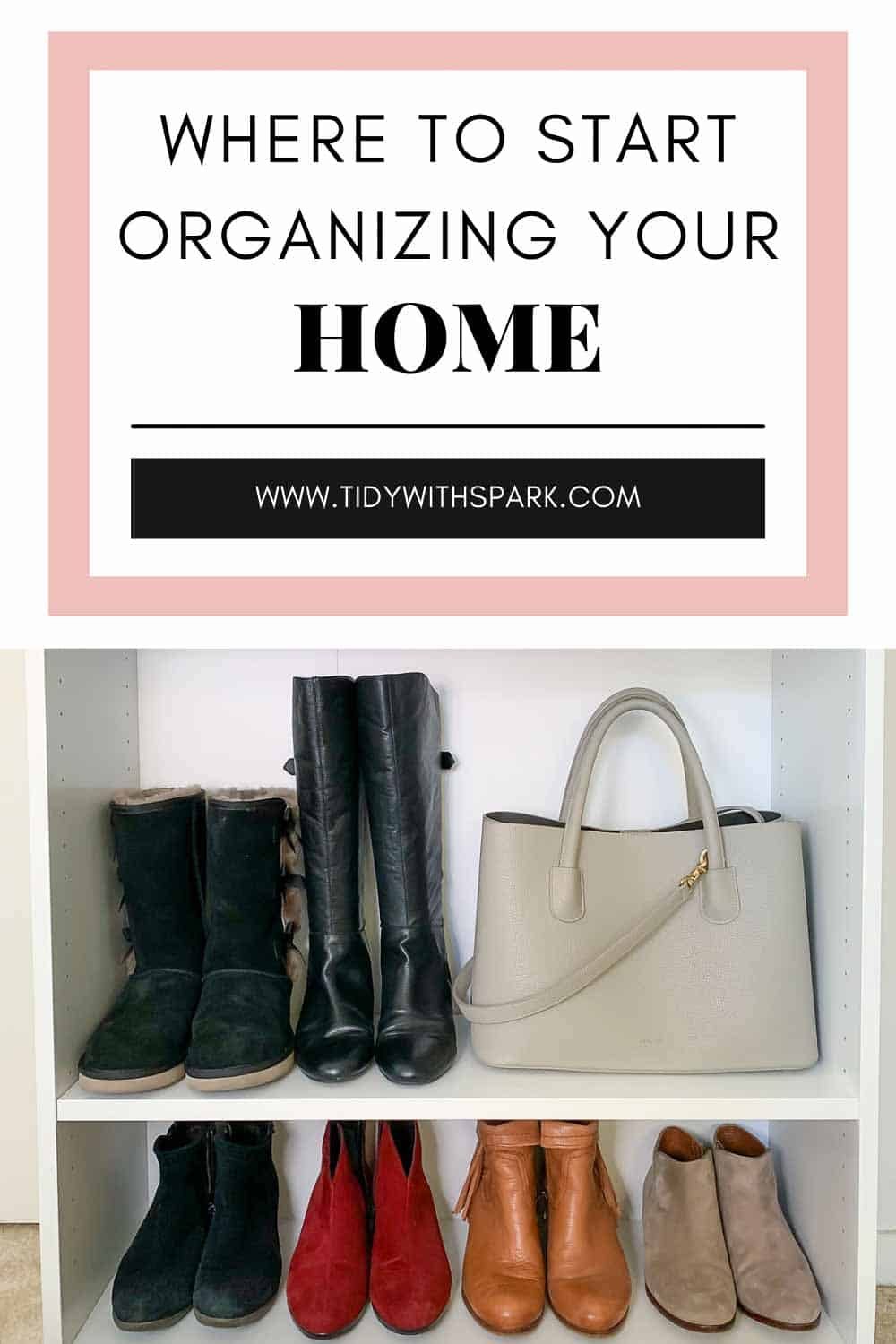 Where to start when organizing your home promotional image for tidy with spark blog