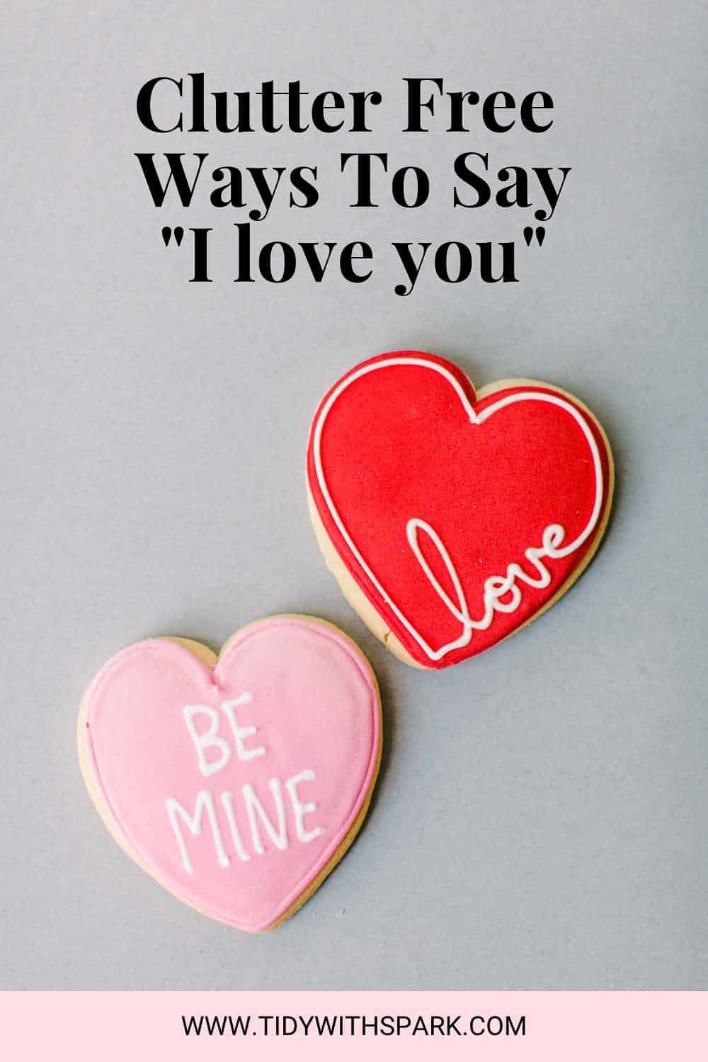 Promotional image for clutter free ways to say I love you blog for tidy with spark blog