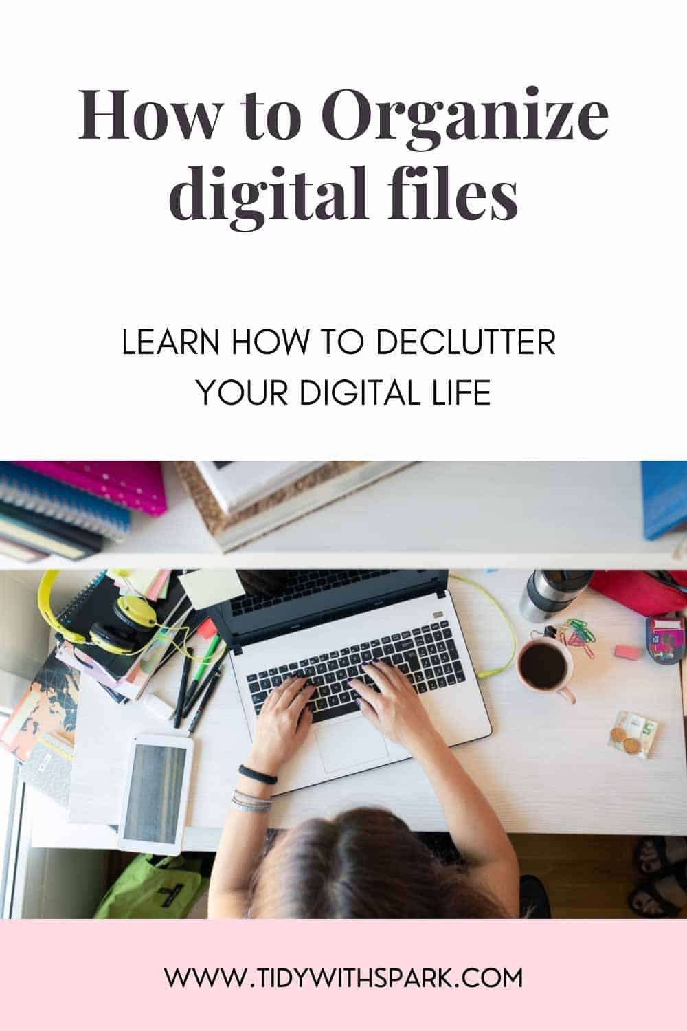 Promotional image for Digital Decluttering Tips for tidy with spark blog