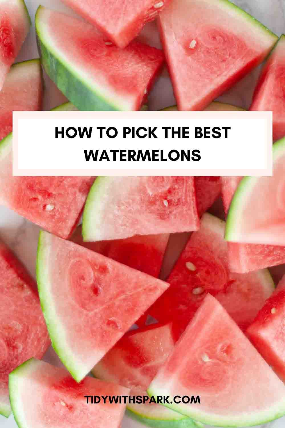 6 Tips To Pick A Watermelon - Tidy With Spark