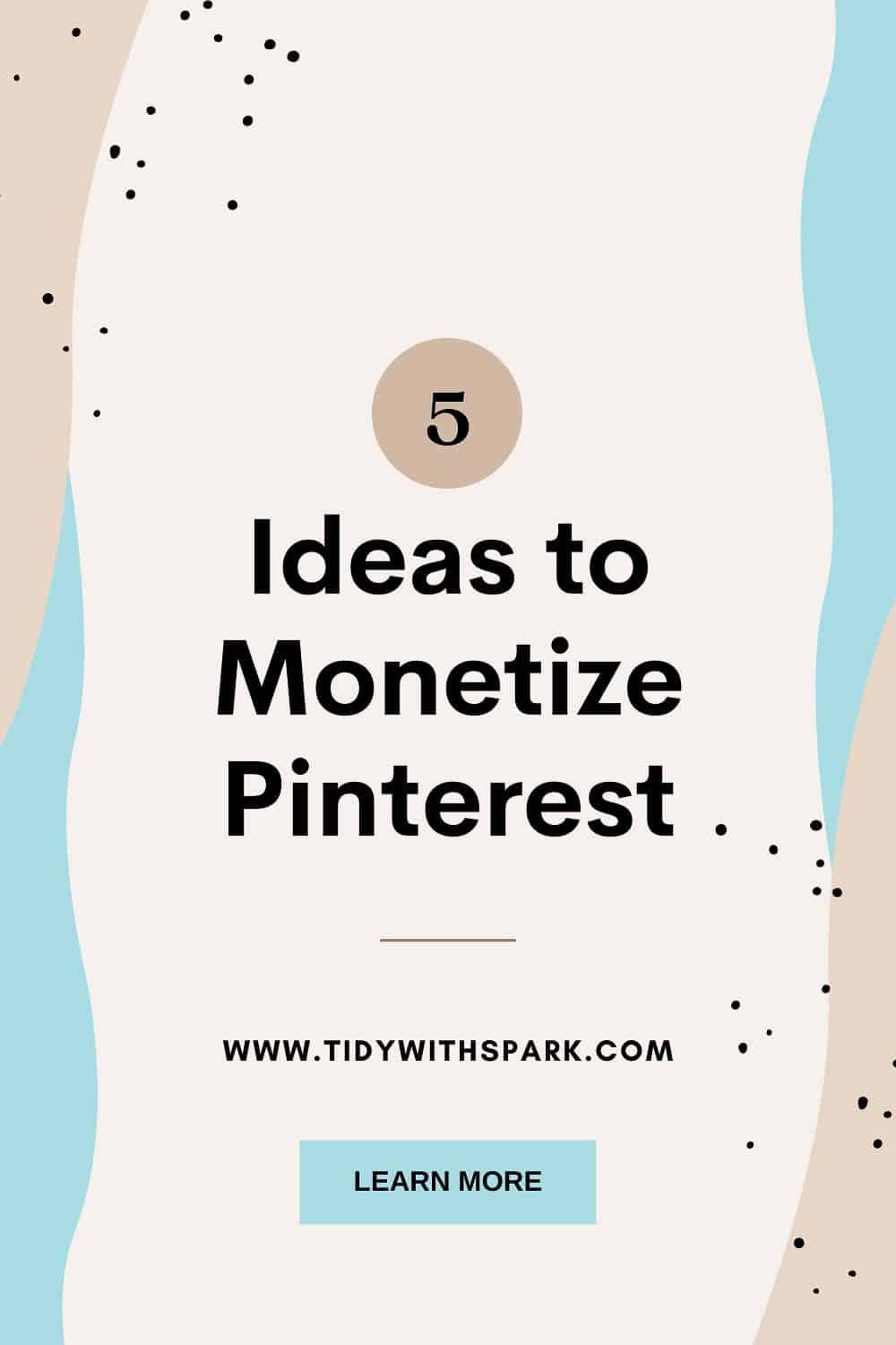 Promotional image for 5 Ways on How to Monetize on Pinterest Pin with spark blog