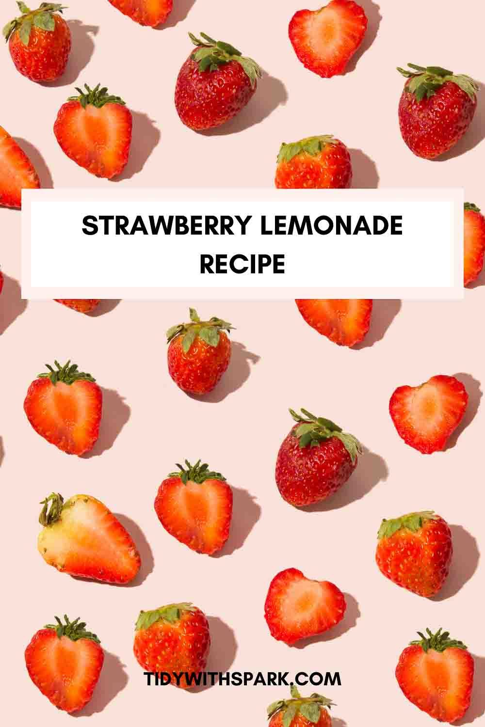 flatlay of strawberries with text overlay strawberry lemonade recipe