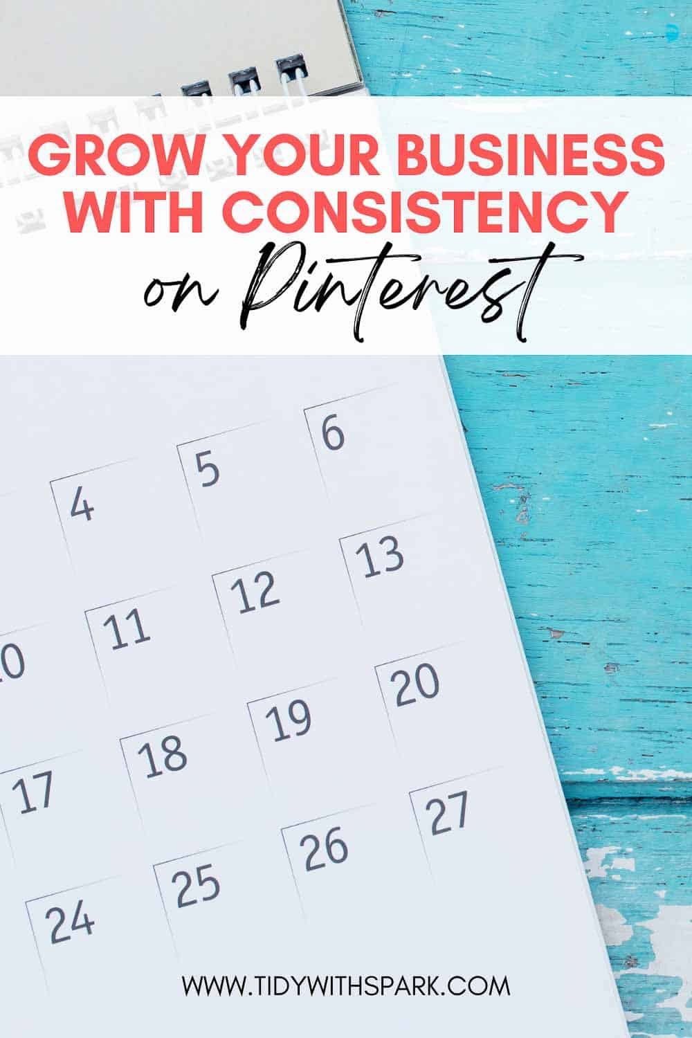 Promotional image for how to boost consistency on Pinterest for tidy with spark blog