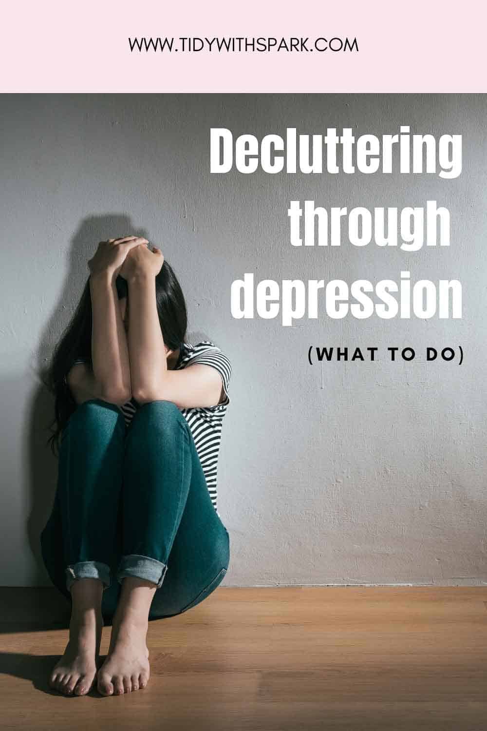 Promotional image for How to declutter when depressed for tidy with spark blog