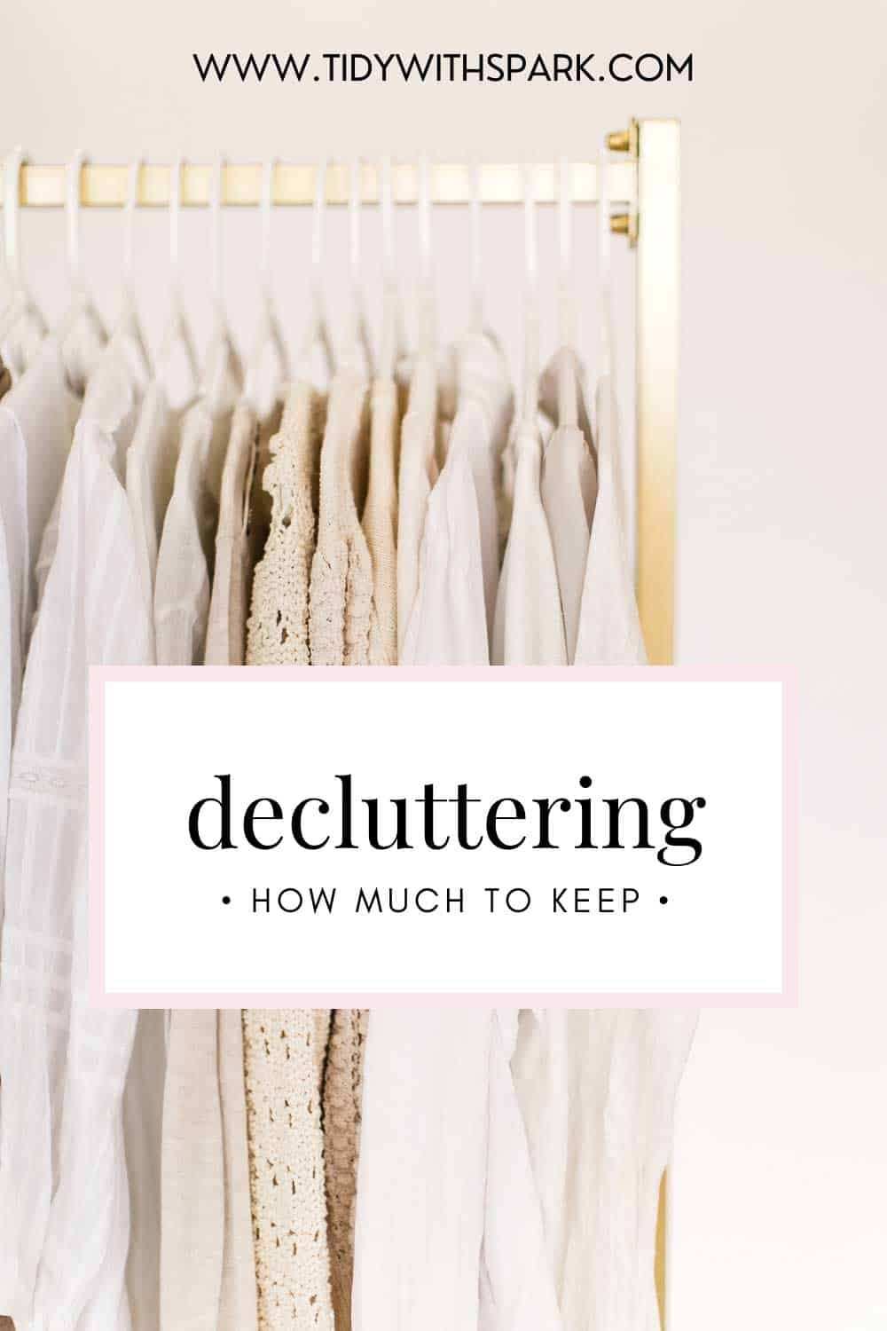 Promotional image for How much to keep when decluttering for tidy with spark blog