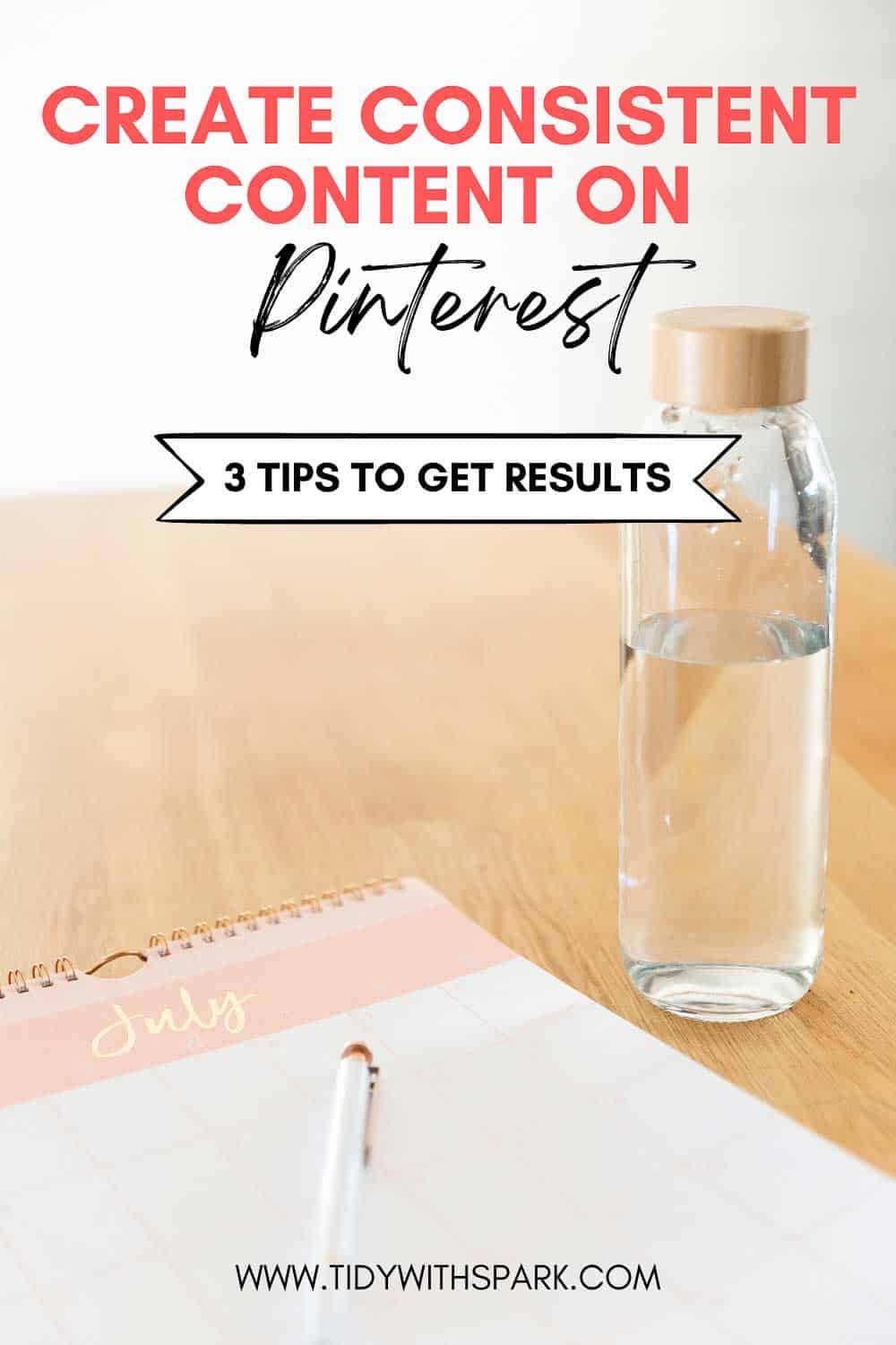 Promotional image for how to boost consistency on Pinterest for tidy with spark blog