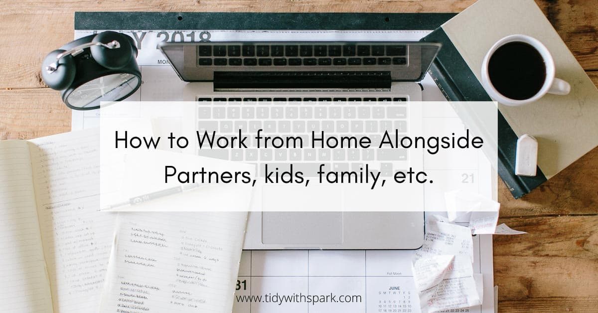 laptop and coffee on top of desk with text overlay how to work from home alongside partners kids family